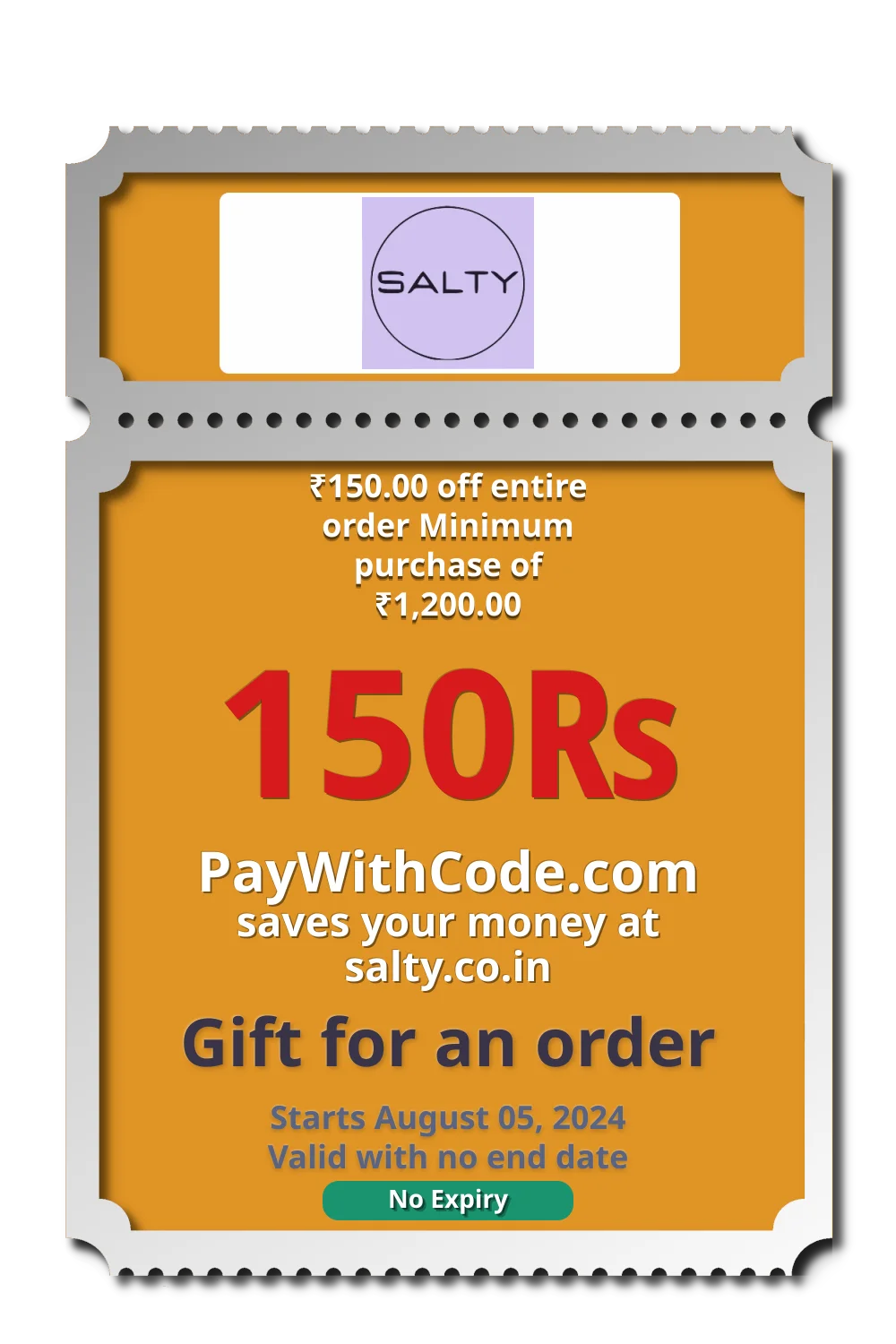 ₹150.00 off entire order
Minimum purchase of ₹1,200.00 at Salty