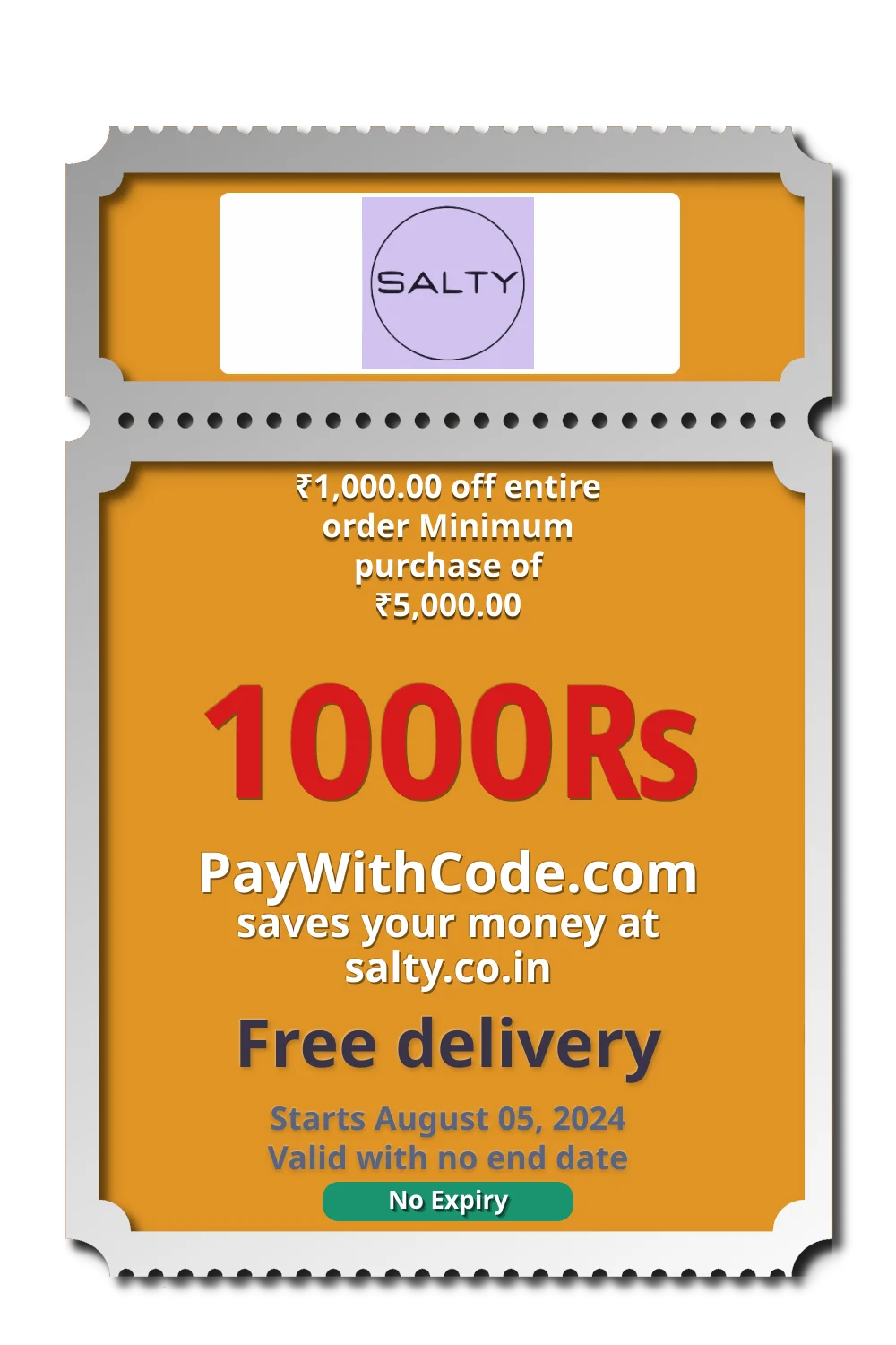 ₹1,000.00 off entire order
Minimum purchase of ₹5,000.00 at Salty