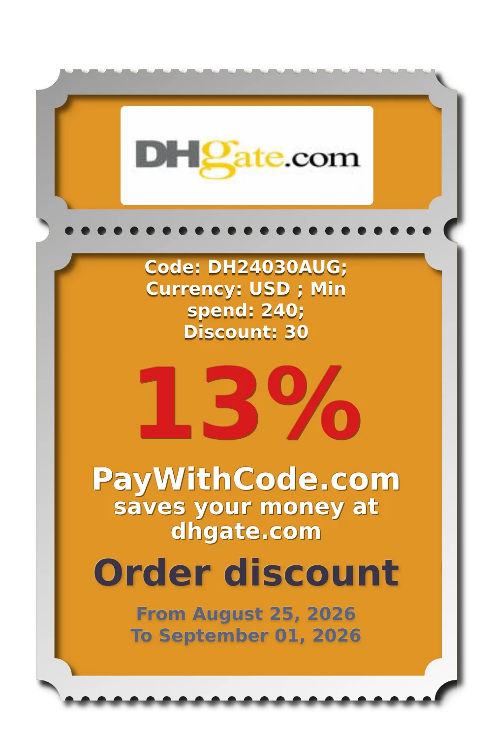 Code: DH24030AUG; Currency: USD ; Min spend: 240; Discount: 30 at DHgate