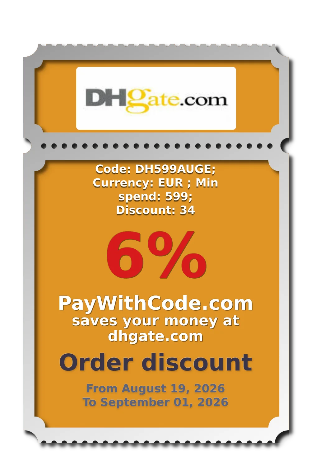 Code: DH599AUGE; Currency: EUR ; Min spend: 599; Discount: 34 at DHgate