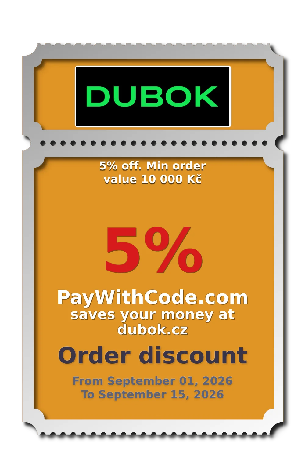 5% off. Min order value 10 000 Kč at Dubok CZ&SK